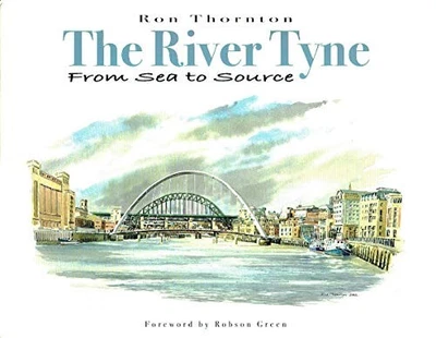 The River Tyne from Sea to Source by Thornton, Ron Hardback Book The Fast Free - Image 1 of 2