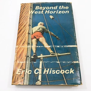 Beyond the West Horizon Eric C.Hiscock HB/DC 1963 First Edition 2nd Printing - Imagen 1 de 15