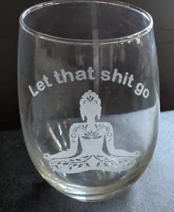 Funny Wine Glass--Let that s**t go New Never Used - Picture 1 of 2