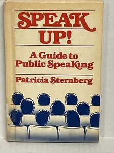 Speak Up : A Guide to Public Speaking by Patricia Sternberg (1984, Library... - Imagen 1 de 15