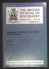 Management of Difficult to Treat Patients with Schizophrenia. The British Journa
