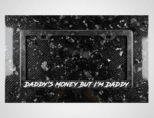 Premium Daddy's Money But I'm Daddy License Plate Frame REAL FORGED Carbon Fiber - Picture 1 of 3