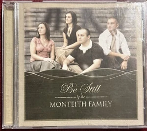 The Monteith Family: Be Still CD - Picture 1 of 3