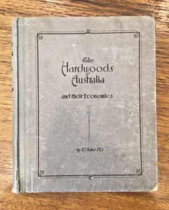 1919 (SCARCE): The HARDWOODS of AUSTRALIA & their Economics’, Richard T Baker - Picture 1 of 10