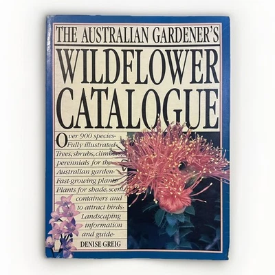 Australian Gardener's Wild Flower Catalogue by Denise Greig (Paperback, 1987) - Image 1 of 4
