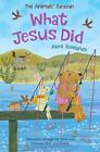 What Jesus Did: Adventures through the Bible with Caravan Bear and friends by Av