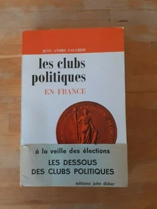 Jean André Faucher - Les clubs politiques en France - Ed. John Didier (1965) - Imagen 1 de 3
