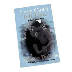Love Can't Tell Time: Why Love Never Dies by Allison DuBois Paperback Good - Picture 1 of 4