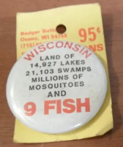 Pinback WISCONSIN Land of 14,927 Lakes 21,103 Swamps Millions Mosquitoes 9 FISH - Picture 1 of 2