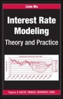 Interest Rate Modeling : Theory And Practice. Lixin Wu