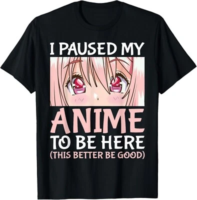 I Paused My Anime To Be Here Otaku Anime Merch Gift Unisex T-Shirt - Image 1 of 4