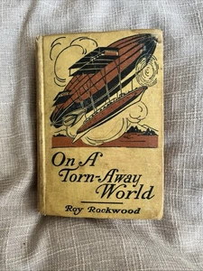 1913 FIRST EDITION  ON A TORN-AWAY WORLD  BY ROY ROCKWOOD,N-1-1 - Bild 1 von 18