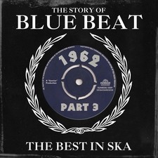 VARIOUS ARTISTS - THE STORY OF BLUE BEAT 1962: THE BEST IN SKA, VOL. 3 NEW CD