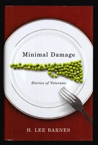 H. Lee Barnes, Minimal Damage: Stories of Veterans, U. of Nevada Press  - Picture 1 of 6