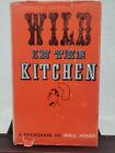 Wild In The Kitchen~Cookbook by Will Jones~Hbdj, 1961,1st ed.