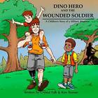 Dino Hero and the Wounded Soilder: A Children's Story�  - Paperback NEW Roman, K