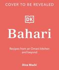 Bahari Recipes From An Omani Kitchen And Beyond By Dina Macki English Hardcov