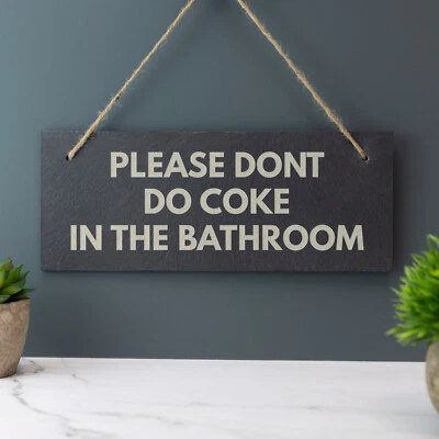 Please Do Not Do Coke in The Bathroom Funny Home Decor Slate Hanging Sign - Image 1 of 3
