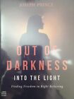 Out of the Darkness Into The Light: Finding Freedom in Right Believing CD by J