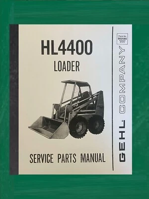 HL 4400 SERVICE PARTS MANUAL Fits Gehl Loader Skid Steer PARTS MANUAL HL 4400 - Image 1 of 4