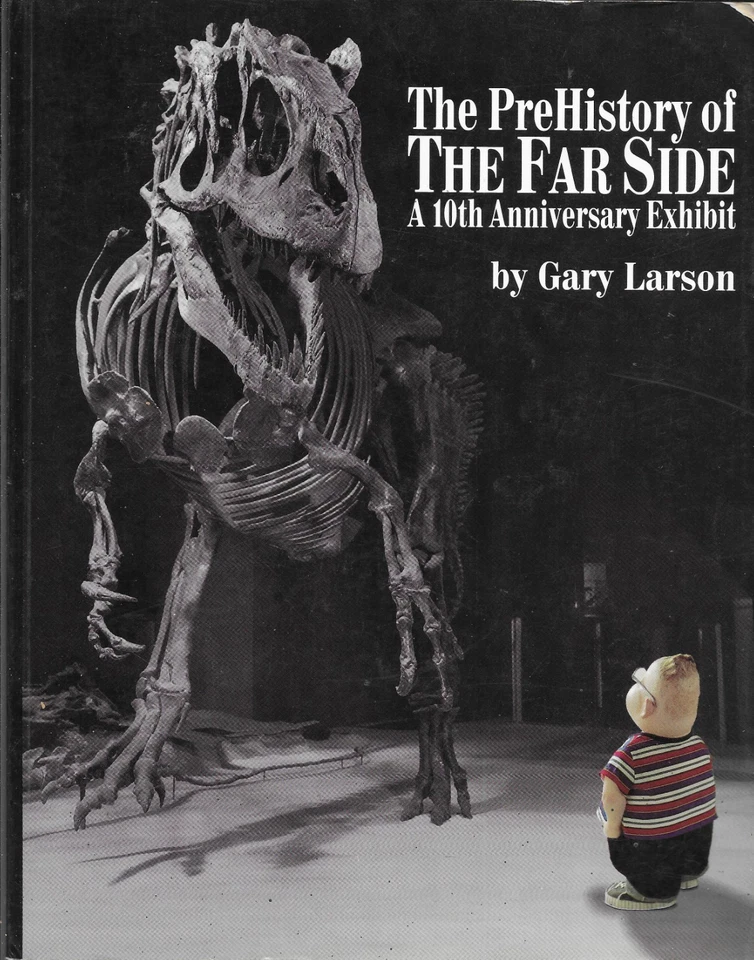 The Prehistory of The Far Side a 10th Anniversary Exhibit by Gary Larson - image 1 of 1