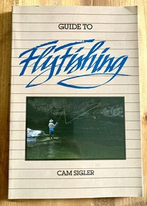 GUIDE TO FLY FISHING by CAM SIGLER 1991 FIRST PRINTING VINTAGE SOFTCOVER BOOK - Bild 1 von 7
