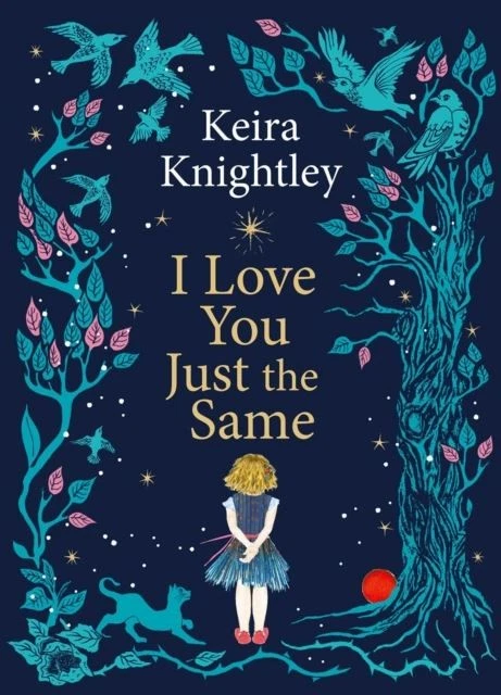 I Love You Just the Same by Keira Knightley Hardback - Image 1 of 1