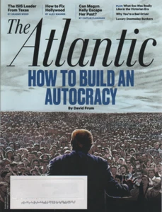 THE ATLANTIC     March 2017     HOW TO BUILD AN AUTOCRACY - Bild 1 von 1