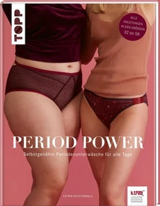 Period Power - Selbstgenähte Periodenunterwäsche für alle Tage, Katrin Reck ... - Bild 1 von 1