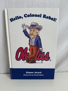 HALLO, COLONEL REBEL! Von Aimee Aryal Hardcover Buch Vaught-Hemingway NCAA 2005 - Bild 1 von 6