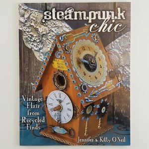 Steampunk Chic Vintage Flair From Recycled Finds Paperback Jennifer O'Neil - Picture 1 of 3