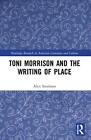 Toni Morrison And The Writing Of Place By Alice Sundman (English) Paperback Book