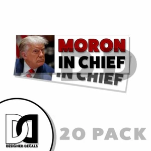Calcomanía adhesiva para parachoques MORON in Chief 9" pegatina Trump 20PK - Imagen 1 de 4