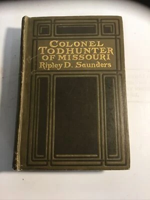 1911 SIGNED BY AUTHOR COLONEL TODHUNTER OF MISSOURI ILLUSTRATED FIRST EDITION - Image 1 of 4