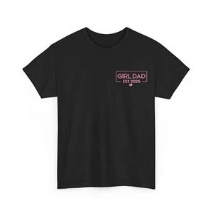 Dad Of Girl Est. 2025 Logo Dad Father Girl To Be 2025 Daddy T-Shirt - Picture 1 of 16