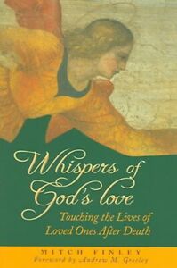 Whispers Of God's Love : Touching The Lives Of Loved Ones After Death, Paperb...