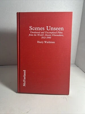 1991 SCENES UNSEEN: Unreleased Films 1912-1990, Harry Waldman, McFarland, RARE - Image 1 of 4
