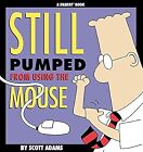 Still Pumped from Using The Mouse (Dilbert Books (Paperback Andrews McMeel)), Ad