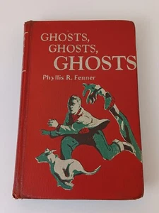 Ghosts, Ghosts, Ghosts by Phyllis R  Fenner HC 1952 Library Copy - Picture 1 of 11