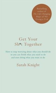Get Your Sh*t Together: The New York Times Bestse... by Knight, Sarah 1786484080