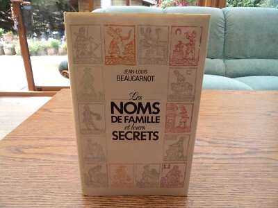J-L BEAUCARNOT 1988 - LES NOMS DE FAMILLE ET LEURS SECRETS - Photo 1/2