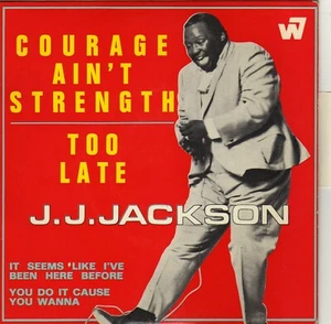 J.J. JACKSON COURAGE AIN'T STRENGTH FRENCH ORIG EP 45 PS 7" - Imagen 1 de 1