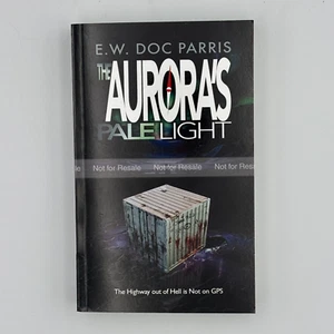 The Aurora's Pale Light by E.W. Doc Parris. SIGNED ARC. Sci-Fi Thriller VGC - Picture 1 of 6