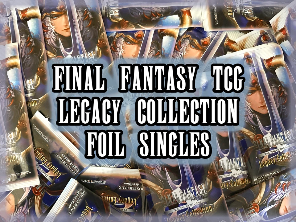 Final Fantasy TCG Trading Cards - Legacy Collection *FOIL* Singles Selection - Image 1 of 1