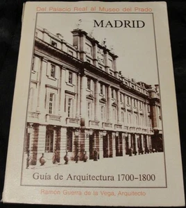 MADRID GUIA DE ARQUITECTURA 1700-1800 - RAMON GUERRA DE LA VEGA, 1980 - Del Pal - Imagen 1 de 5