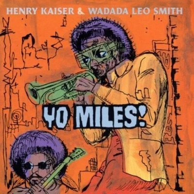 1 CENT 2xCD Henry Kaiser & Wadada Leo Smith – Yo Miles! / 	Jazz-Rock, Fusion - Image 1 of 2