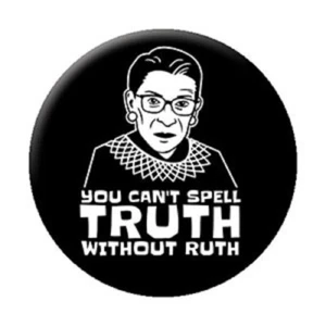 Justice RBG - Ruth Bader Ginsburg - VERITÀ senza RUTH, PULSANTE - 125" x 1,25" - Foto 1 di 1
