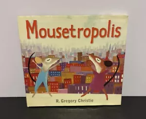 Mousetropolis, R. Gregory Christie Hardcover Kids Book Classic Fable Illustrated - Imagen 1 de 11