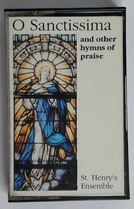 O Sanctissima and Other Hymns of Praise St Henry's Ensemble Audio Music Cassette - Picture 1 of 9