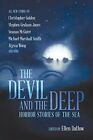 The Devil And The Deep: Horror Stories Of The Sea By Ellen Datlow Mint Condition